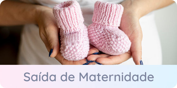 Saída de Maternidade